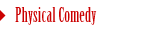 Physical Comedy